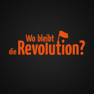 Wo bleibt die Revolution?